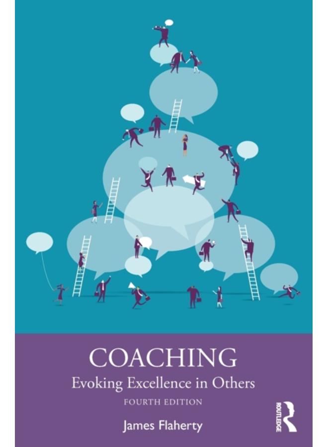 Coaching : Evoking Excellence in Others 