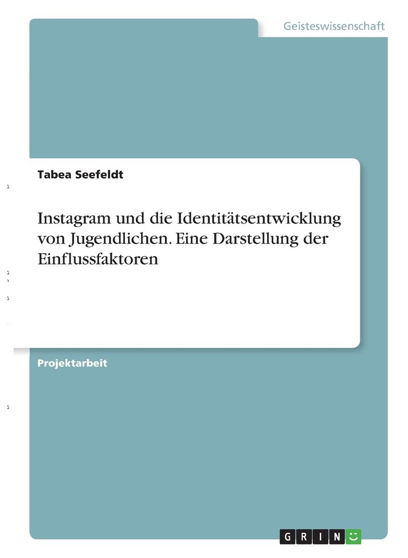 Instagram und die Identitätsentwicklung von Jugendlichen. Eine Darstellung der Einflussfaktoren 