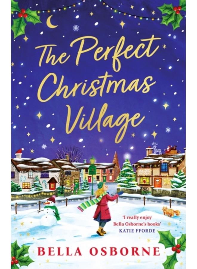 The Perfect Christmas Village : An absolutely feel-good festive treat to curl up with this Christmas