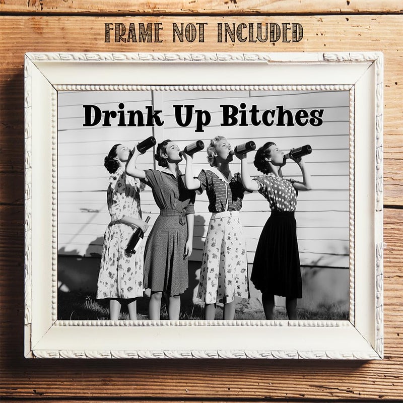 Lone Star Art Drink Up Bitches 11x14 Unframed Poster - Retro Black & White Photo  Prohibition Era Women Drinking -For Bars  Cafes  Dorms  Apartments-Feminist Speakeasy Decor for Pubs  Kitchens  & Stylish Room D?cor - Image 3