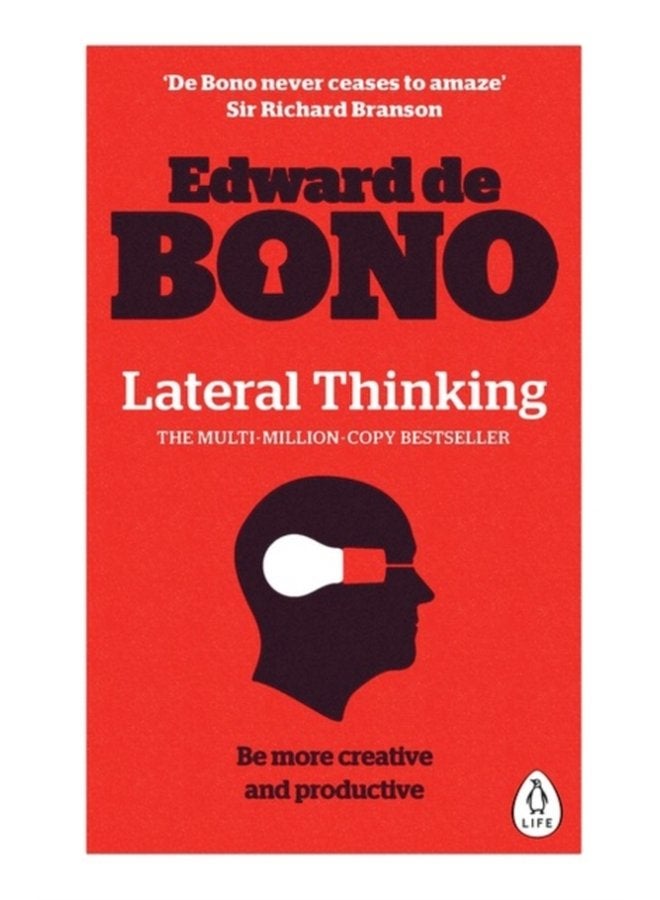 Lateral Thinking A Textbook of Creativity - Paperback