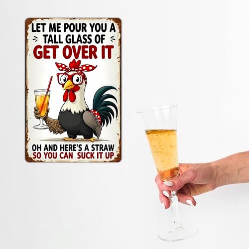 FunnySign Chicken Gifts Rooster Décor Let Me Pour You A Tall Glass Of Get Over It Rustic Tin Sign For Home Farm Chicken Coop Decor 8x12 Inch (9714) - Image 3