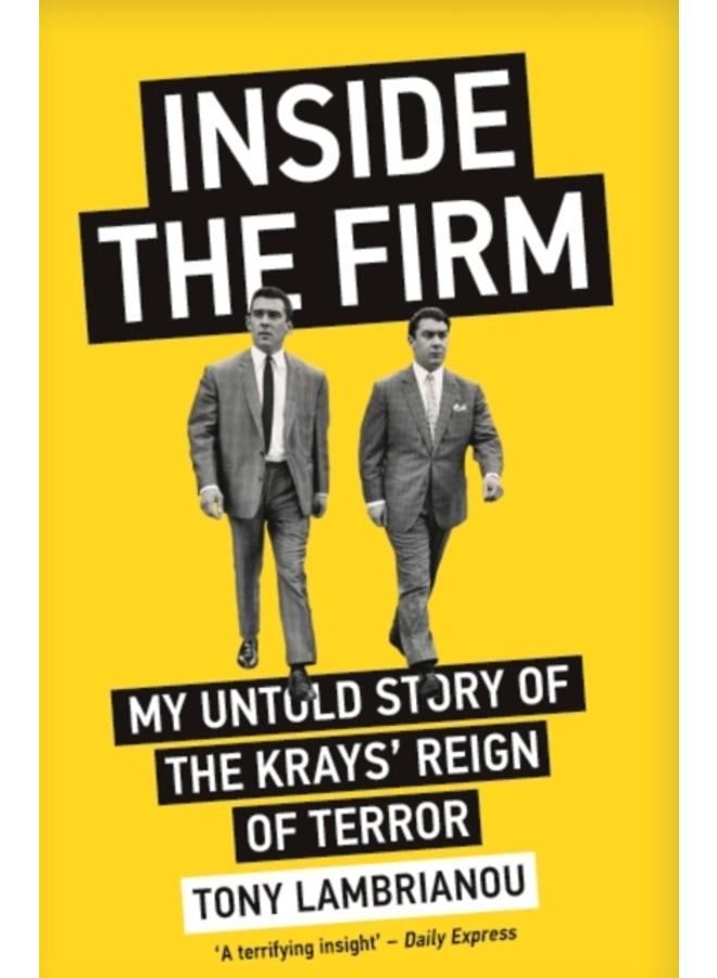 Inside the Firm - The Untold Story of The Krays' Reign of Terror 