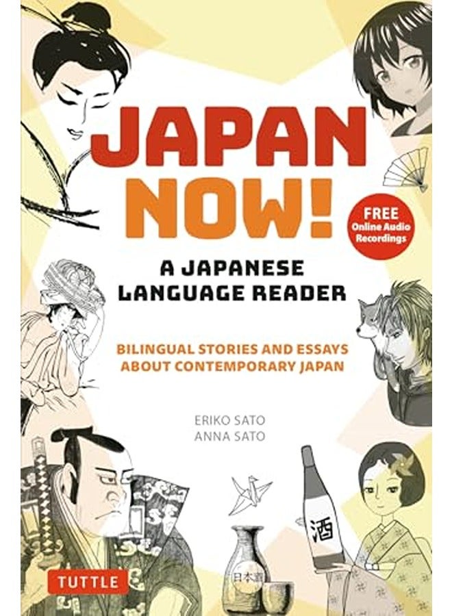 Japan Now! A Japanese Language Reader: Bilingual Stories And Essays About Contemporary Japan (With F