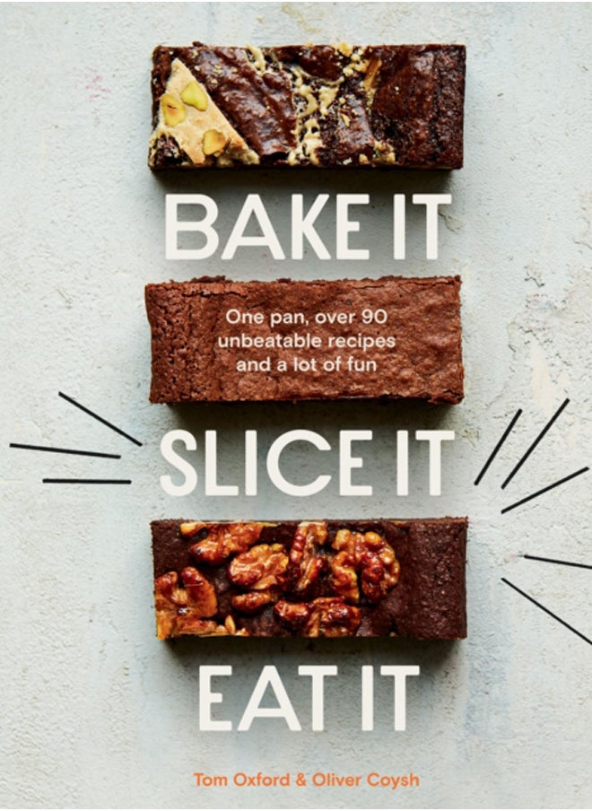 Bake It. Slice It. Eat It. : One Pan, Over 90 Unbeatable Recipes and a Lot of Fun - pzsku/Z3AECDA0E1F59C11318B3Z/45/_/1695640552/57009caf-5d50-431d-98fe-fac6340fee91