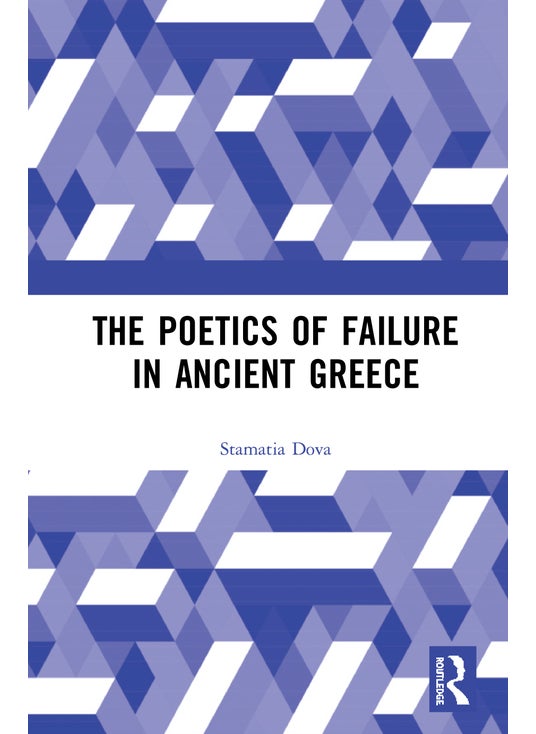 Poetics of Failure in Ancient Greece