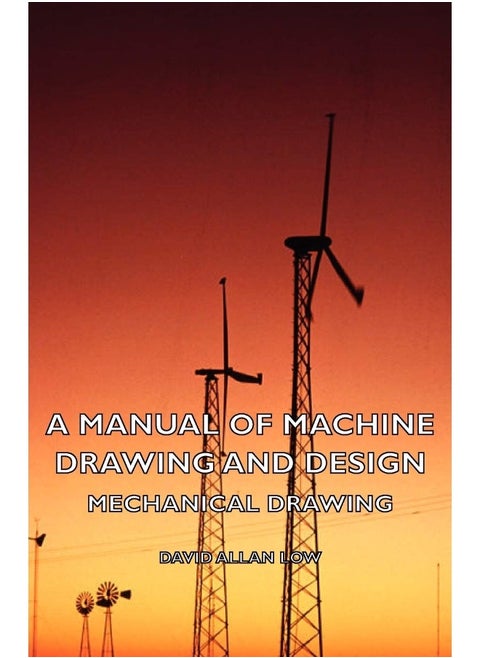 A Manual of Machine Drawing and Design - Mechanical Drawing