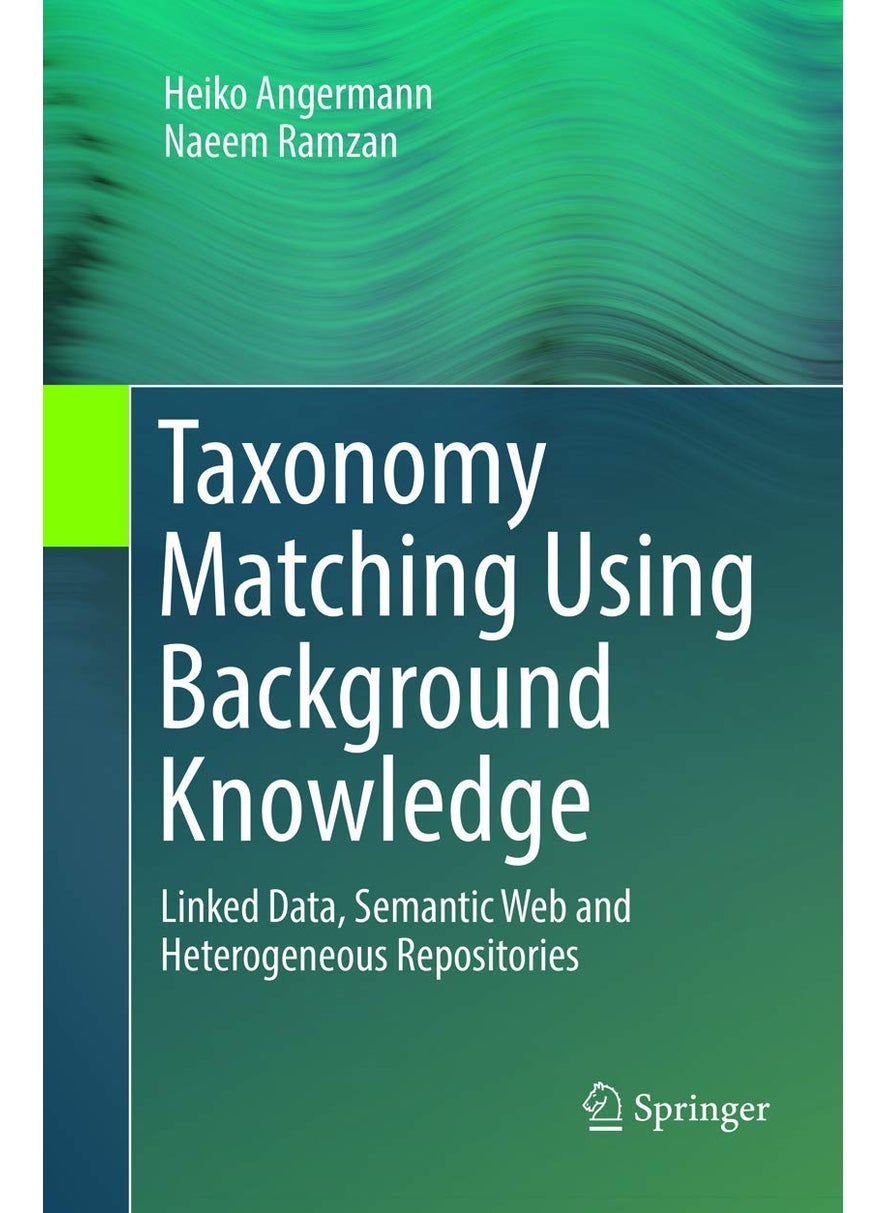 Springer Taxonomy Matching Using Background Knowledge: Linked Data, Semantic Web and Heterogeneous Repositories 
