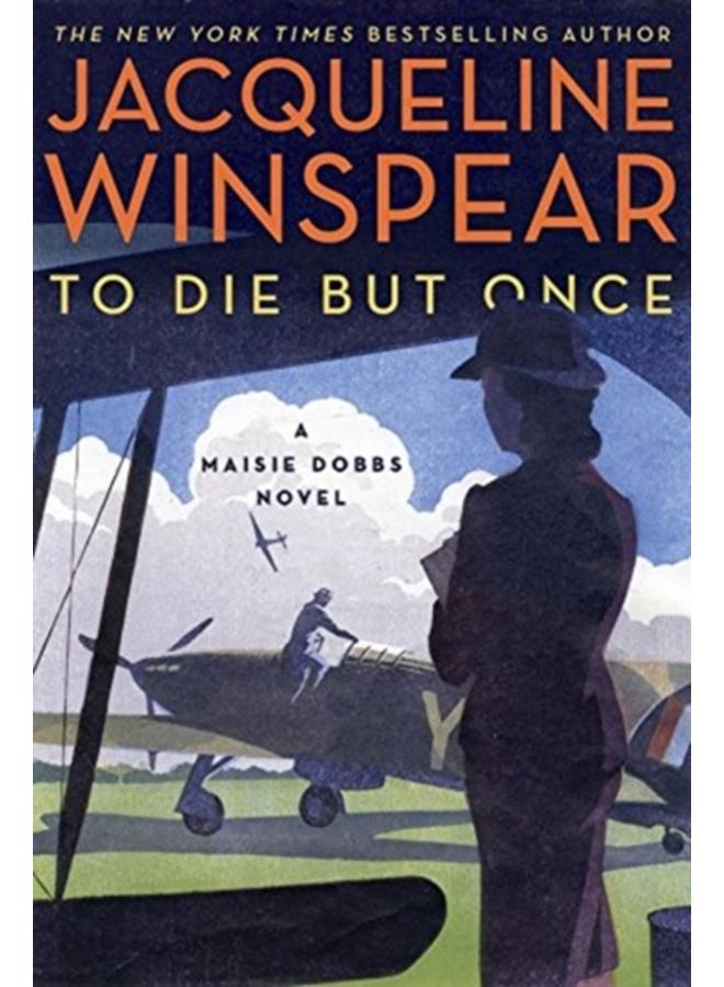 To Die but Once : A Maisie Dobbs Novel 