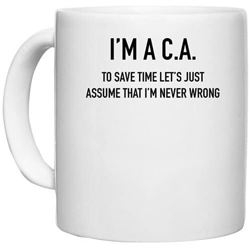 UDNAG ® White Ceramic Coffee/Tea Mug 'Chartered Accountant | I'm a C.A. to Save time Lets just Assume That I'm Never Wrong' Perfect for Gifting [350ml] - Image 1