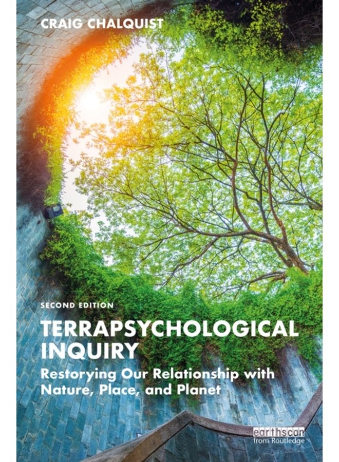 Terrapsychological Inquiry Restorying Our Relationship with Nature Place and Planet - Paperback