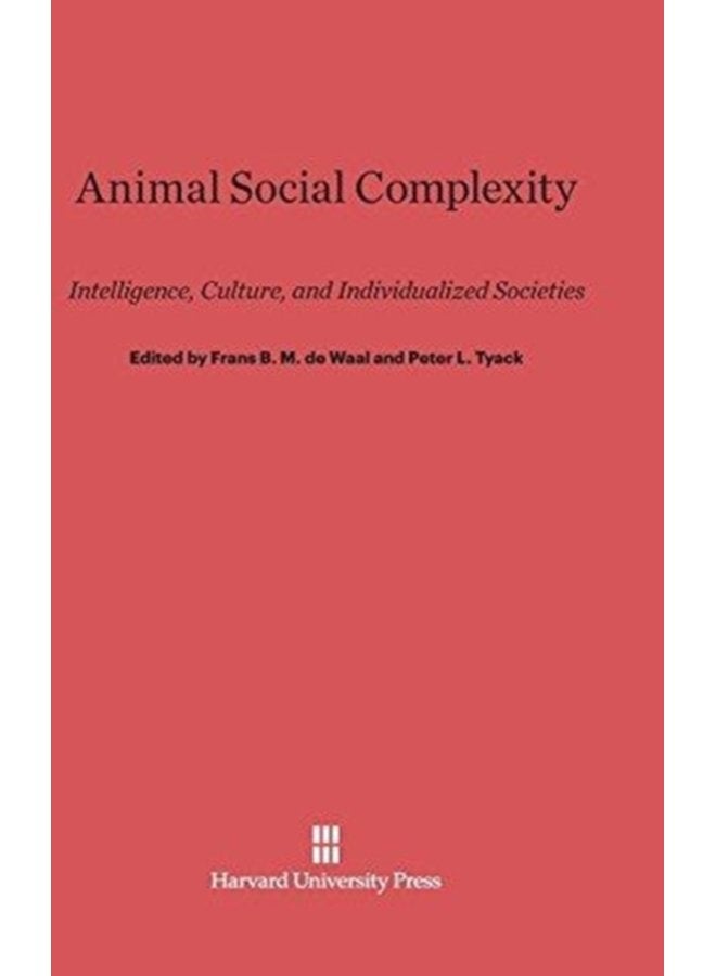 Animal Social Complexity Intelligence Culture and Individualized Societies - Hardback