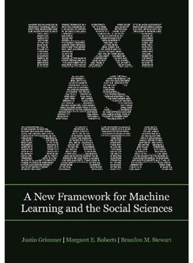 Text as Data : A New Framework for Machine Learning and the Social Sciences 