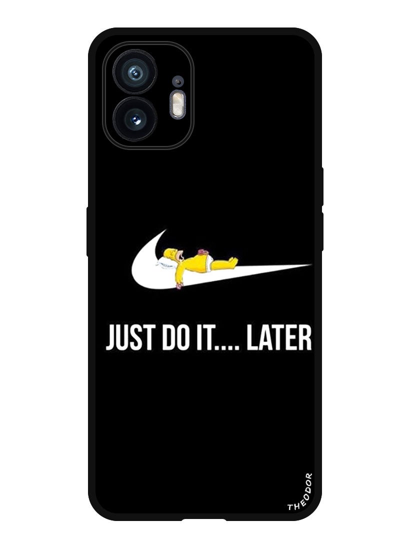 Theodor Protective Case Anti Scratch Shock Proof Bumper Cover For Nothing Phone (2) Just Do it Later - Image 1