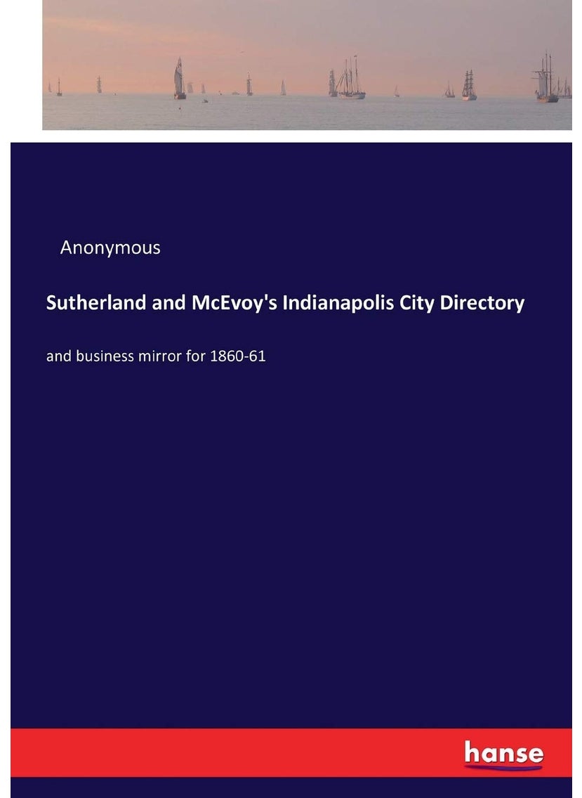 Sutherland and McEvoy's Indianapolis City Directory: and business mirror for 1860-61  - Image 1