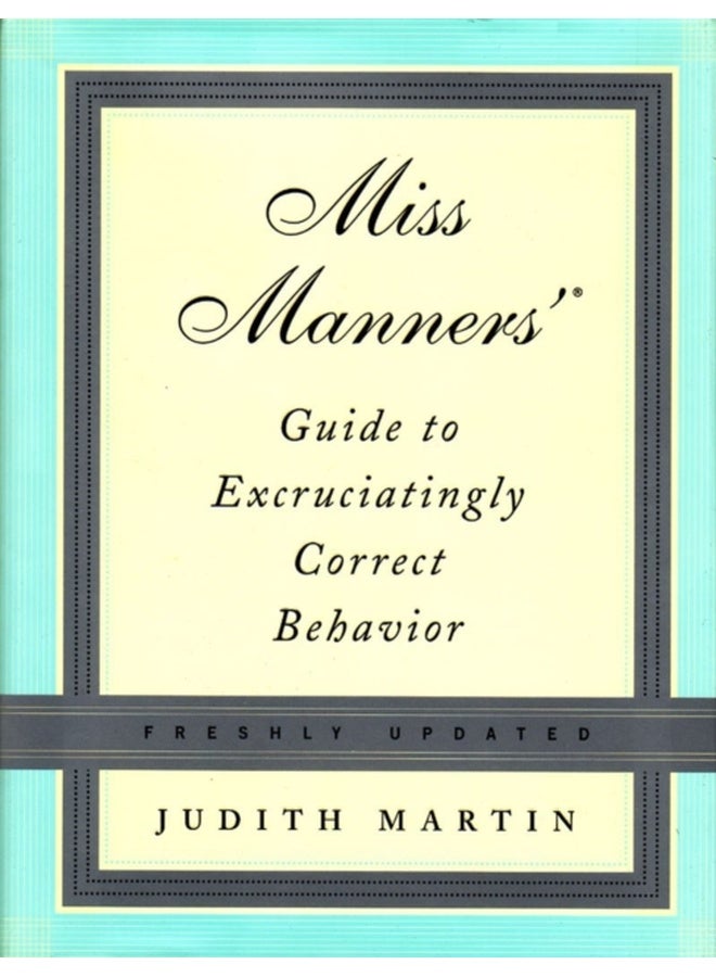 Miss Manners' Guide To Excruciatingly Correct Behavior 