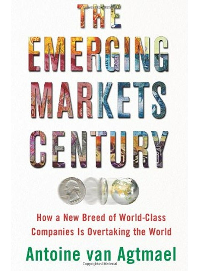 ^Rthe Emerging Markets Century How A New Breed Of Worldclass Companies Is Overtaking The World