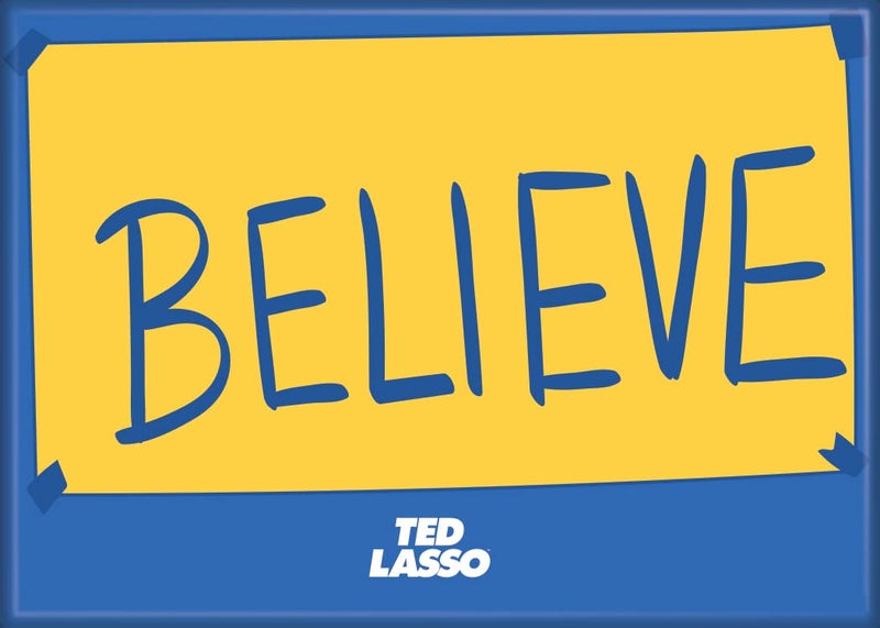 AtaBoy Ted Lasso Believe 25 x 35 Magnet for Refrigerators and Lockers