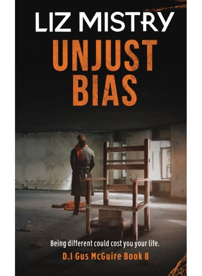 Unjust Bias UNJUST BIAS Being Different could cost you your life 8 - Paperback