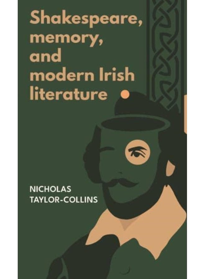 Shakespeare Memory and Modern Irish Literature - Hardback