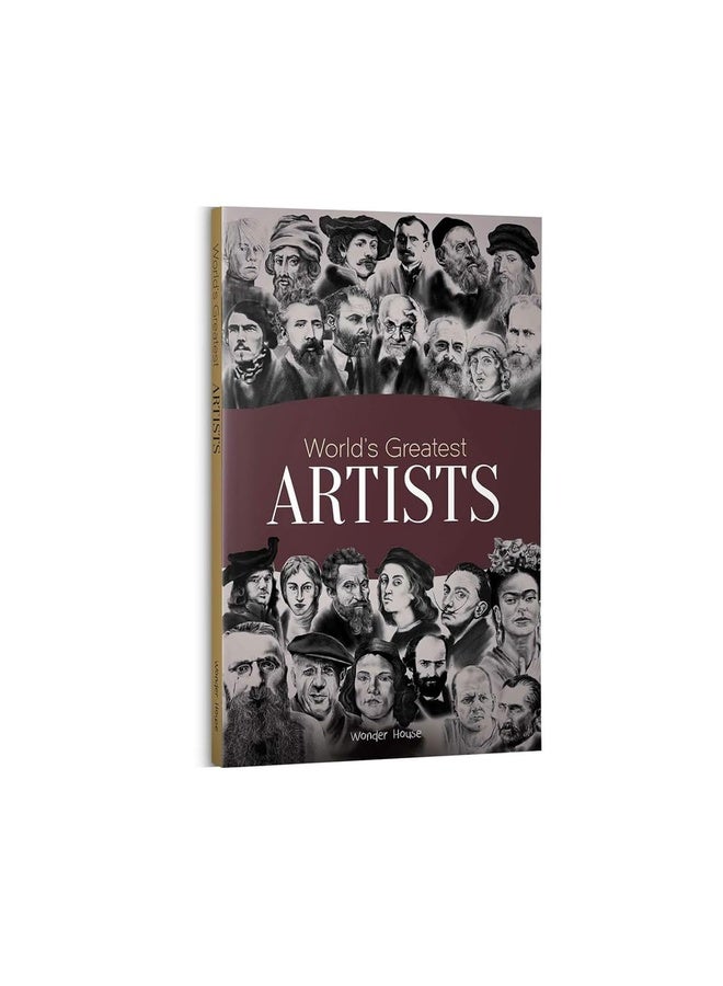 World's Greatest Artists : Biographies of Inspirational Personalities For Kids