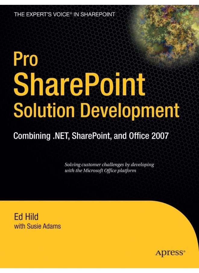 Pro SharePoint Solution Development: Combining .NET, SharePoint, and Office 2007 