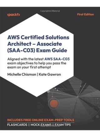 AWS Certified Solutions Architect - Associate (SAA-C03) Exam Guide: Aligned with the latest AWS SAA-C03 exam objectives to help you pass the exam on your first attempt - pzsku/Z3B388A85C08DB8E64176Z/45/1748329044/2f344e52-a42f-43f0-88af-028bf1a90d4e