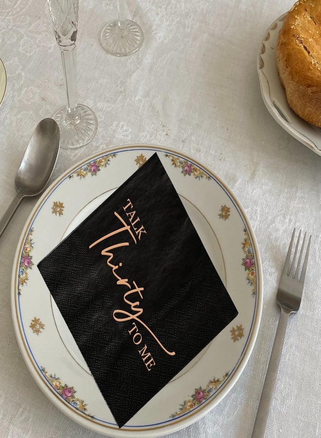 SWEETTALA 30th Birthday Party Napkins, Pack of 50 Rose Gold Talk Thirty to Me Paper and Black Cocktail Napkins, Dirty 30 Party Decorations Beverage Paper Napkins, 3-Ply - Image 2