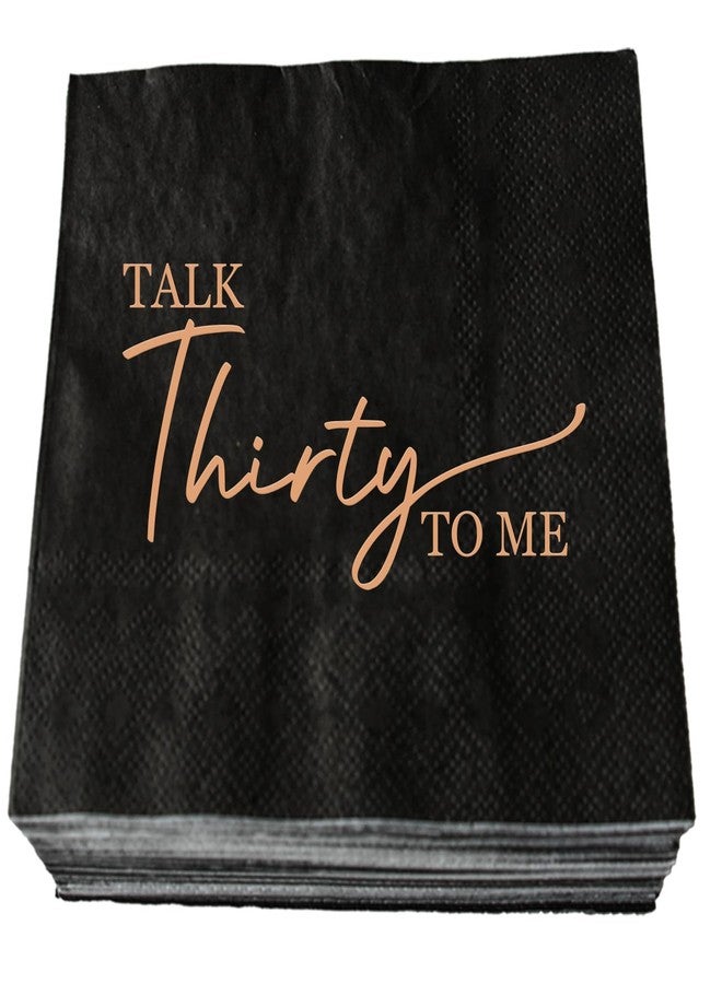 SWEETTALA 30th Birthday Party Napkins, Pack of 50 Rose Gold Talk Thirty to Me Paper and Black Cocktail Napkins, Dirty 30 Party Decorations Beverage Paper Napkins, 3-Ply - Image 1