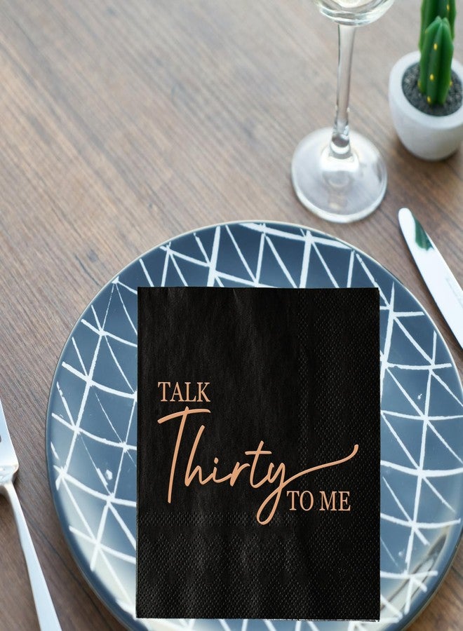 SWEETTALA 30th Birthday Party Napkins, Pack of 50 Rose Gold Talk Thirty to Me Paper and Black Cocktail Napkins, Dirty 30 Party Decorations Beverage Paper Napkins, 3-Ply - Image 3