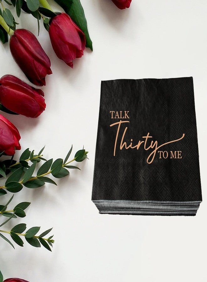 SWEETTALA 30th Birthday Party Napkins, Pack of 50 Rose Gold Talk Thirty to Me Paper and Black Cocktail Napkins, Dirty 30 Party Decorations Beverage Paper Napkins, 3-Ply - Image 5