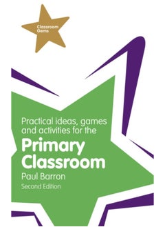 Practical Ideas, Games and Activities for the Primary Classroom 