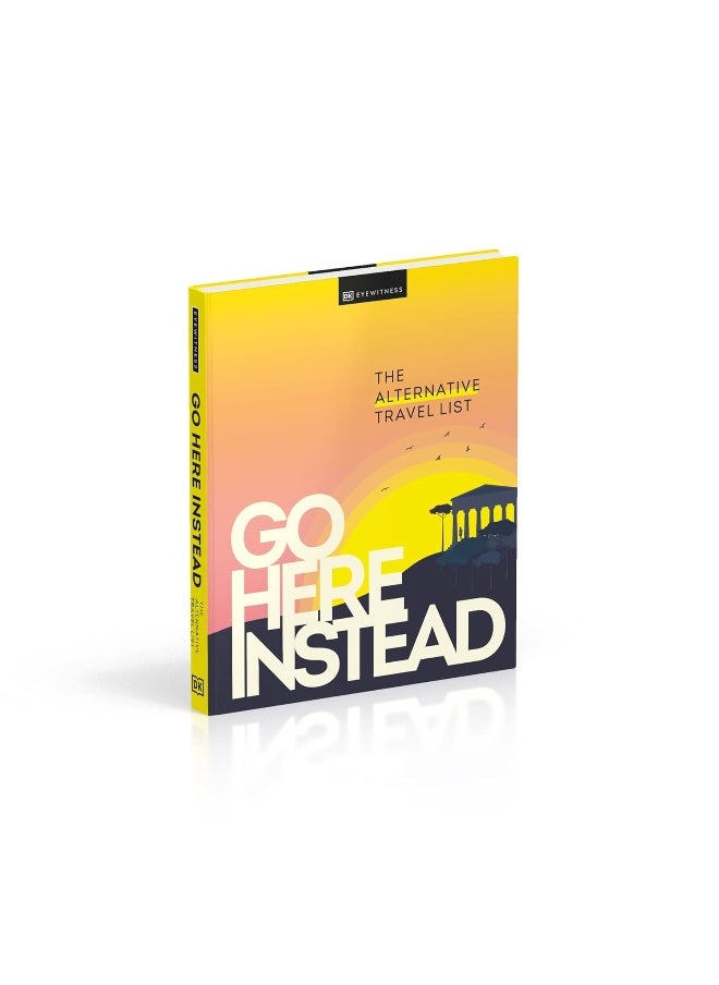 Go Here Instead: The Alternative Travel List  - Image 3