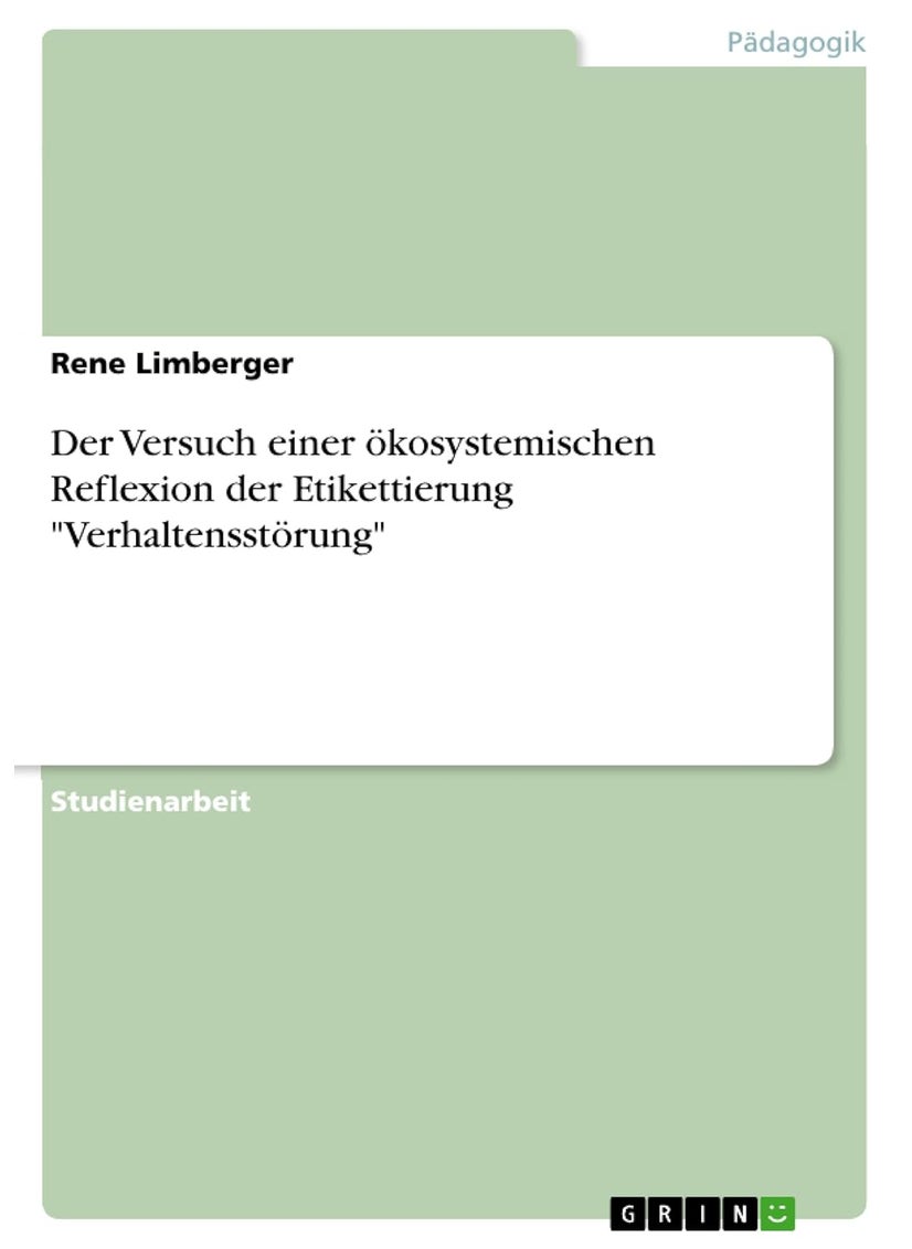 Der Versuch einer ökosystemischen Reflexion der Etikettierung "Verhaltensstörung" 