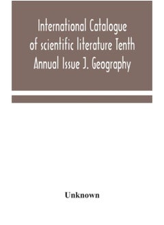 International Catalogue Of Scientific Literature Tenth Annual Issue J. Geography - Hardback 