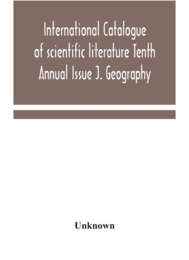 International Catalogue Of Scientific Literature Tenth Annual Issue J. Geography - Hardback 