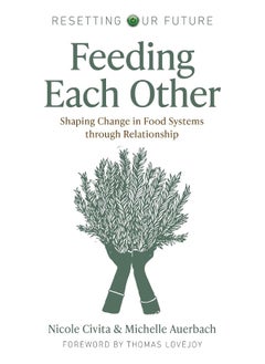 Feeding Each Other: Shaping Change in Food Systems Through Relationship  - Image 1