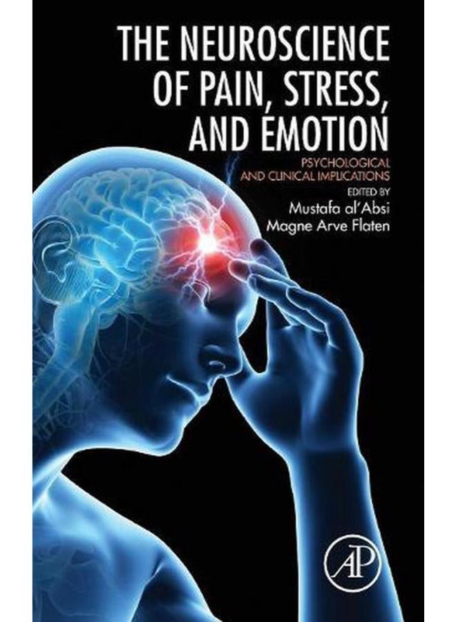 Neuroscience of Pain  Stress  and Emotion  Psychological and Clinical Implications  Ed   1 