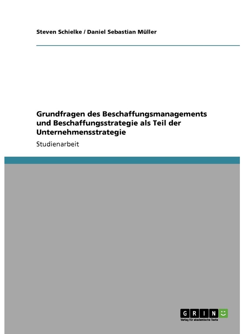 Grundfragen des Beschaffungsmanagements und Beschaffungsstrategie als Teil der Unternehmensstrategie 