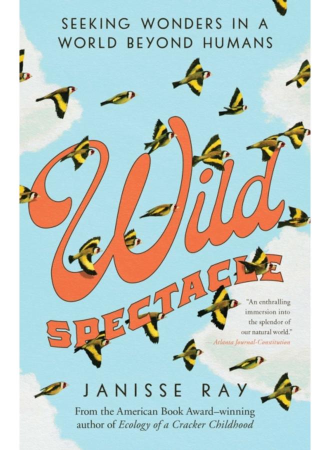 Wild Spectacle : Seeking Wonders in a World beyond Humans 