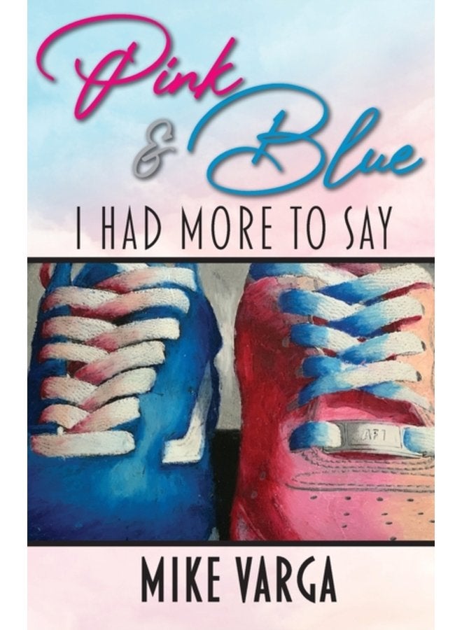 Pink Blue I Had More to Say - Paperback