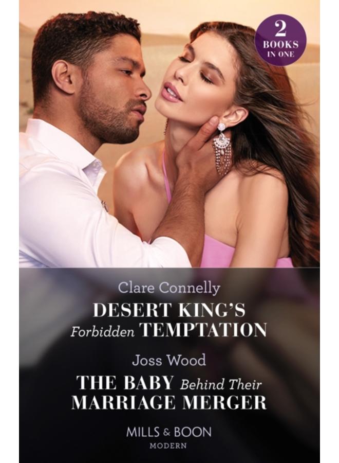 Desert King's Forbidden Temptation / The Baby Behind Their Marriage Merger : Desert King's Forbidden Temptation (the Long-Lost Cortez Brothers) / the Baby Behind Their Marriage Merger (Cape Town Tycoo 