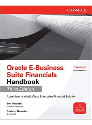 Oracle E-Business Suite Financials Handbook - pzsku/Z3B4B4B8FD10DB2AAEEC9Z/45/_/1705918741/32a6eb3a-e0ef-4a92-9a12-c5a2ce67c670
