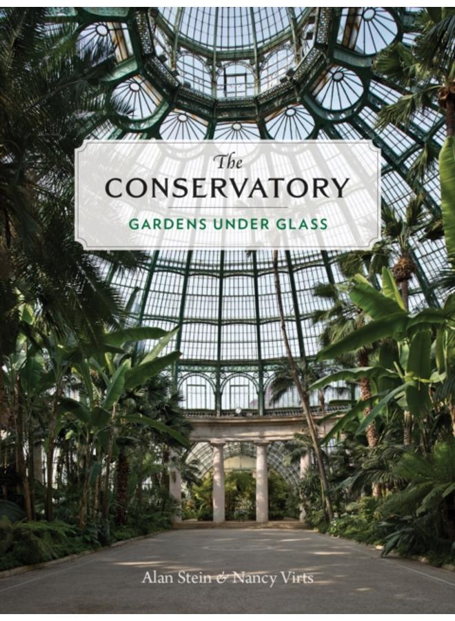 The Conservatory : A Celebration of Architecture, Nature, and Light 