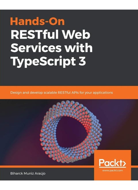 Hands-On RESTful Web Services with TypeScript 3