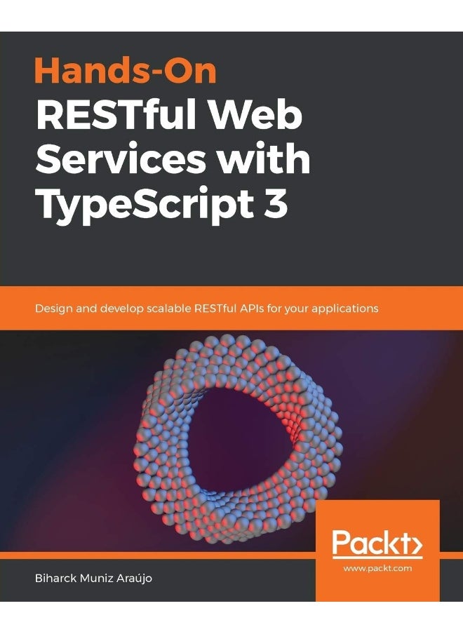 Hands-On RESTful Web Services with TypeScript 3 
