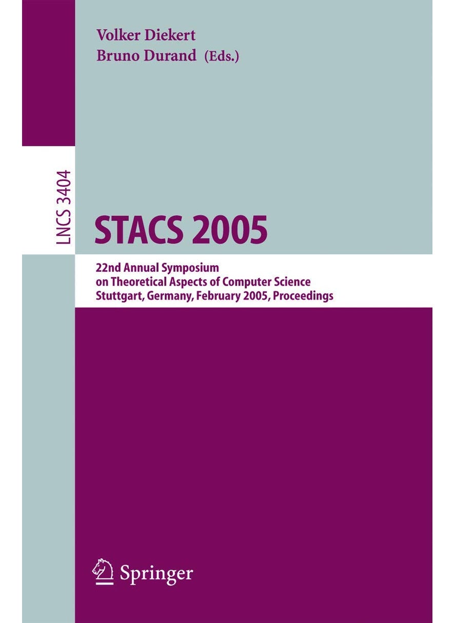 STACS 2005: 22nd Annual Symposium on Theoretical Aspects of Computer Science, Stuttgart, Germany, February 24-26, 2004, Proceedings 