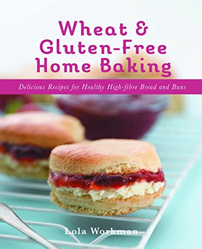 Wheat And Glutenfree Home Baking Delicious Recipes For Healthy Highfibre Bread And Buns Cookery  - Image 1