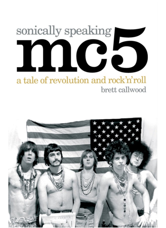 null - MC5, Sonically Speaking : A Tale of Revolution and Rock 'n' Roll - Image 1