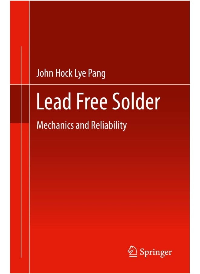 Lead Free Solder: Mechanics and Reliability 